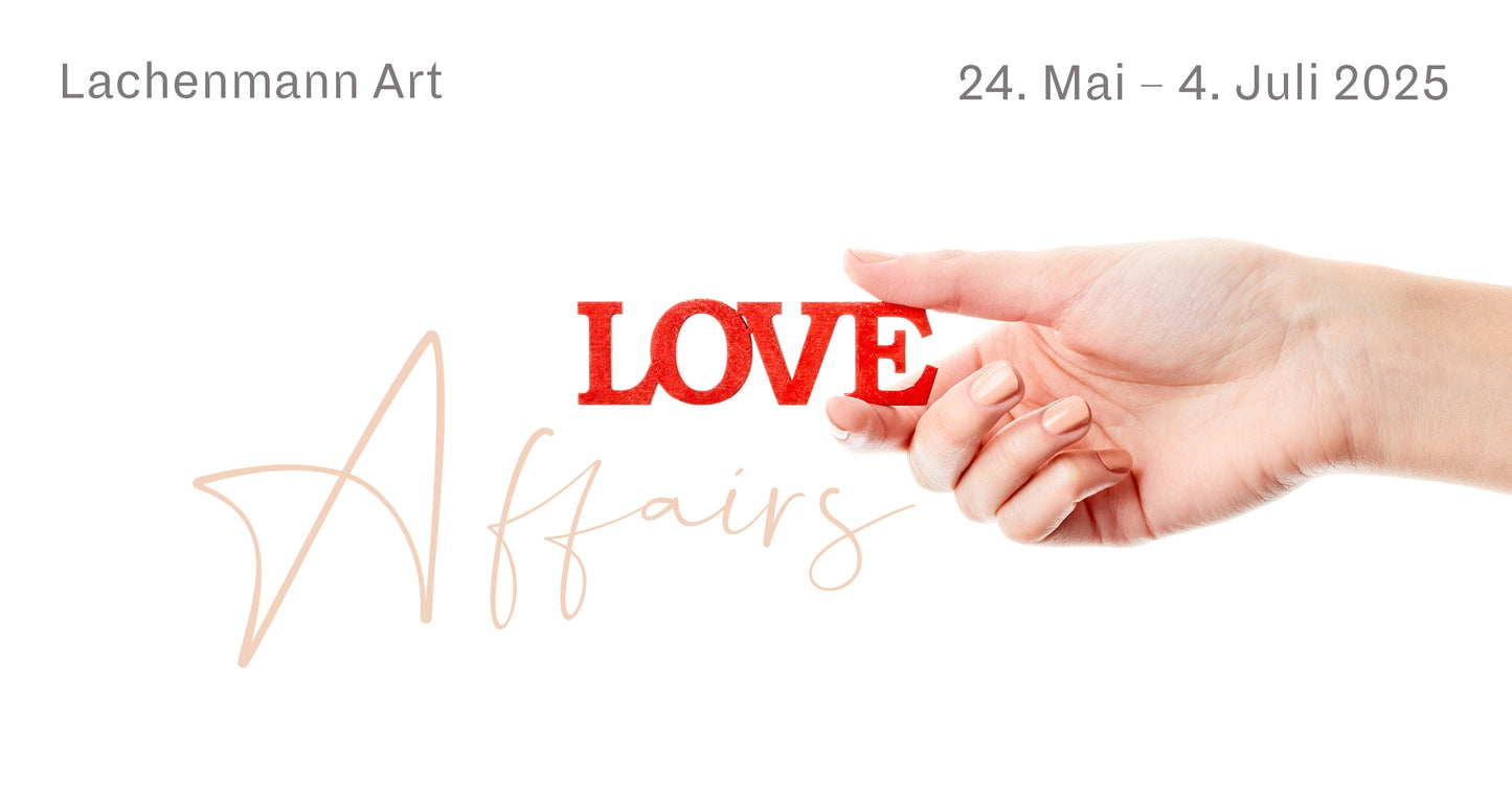 ›Love Affairs‹ 24/5/2025—4/7/2025