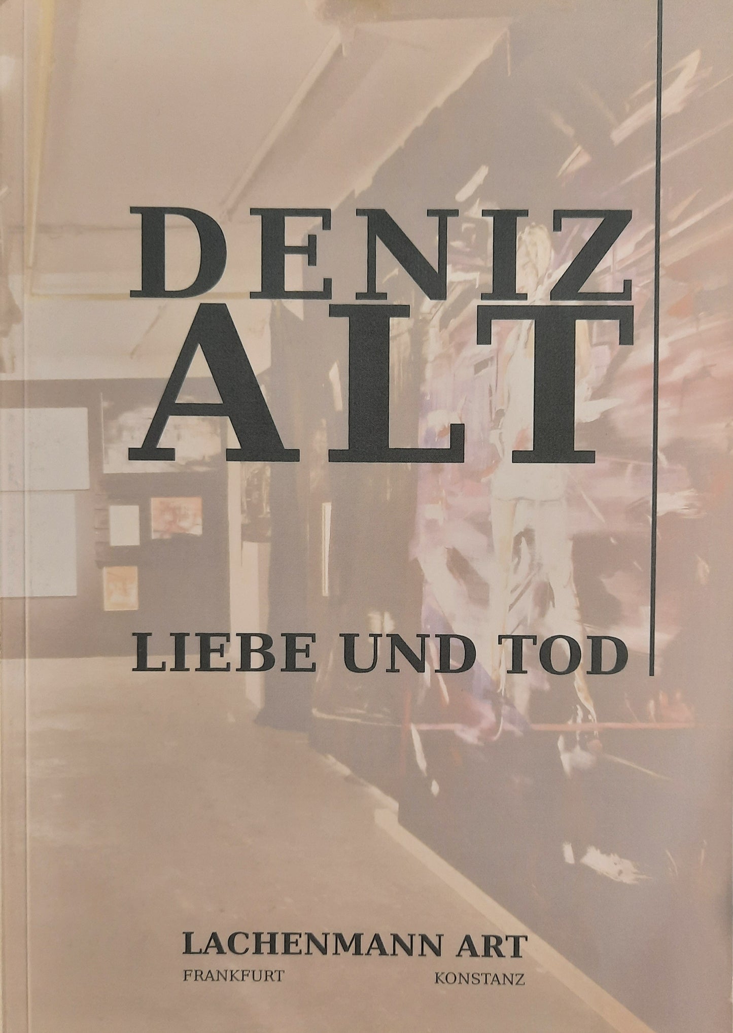 Katalog ›Liebe und Tod‹ Deniz Alt | Lachenmann Art