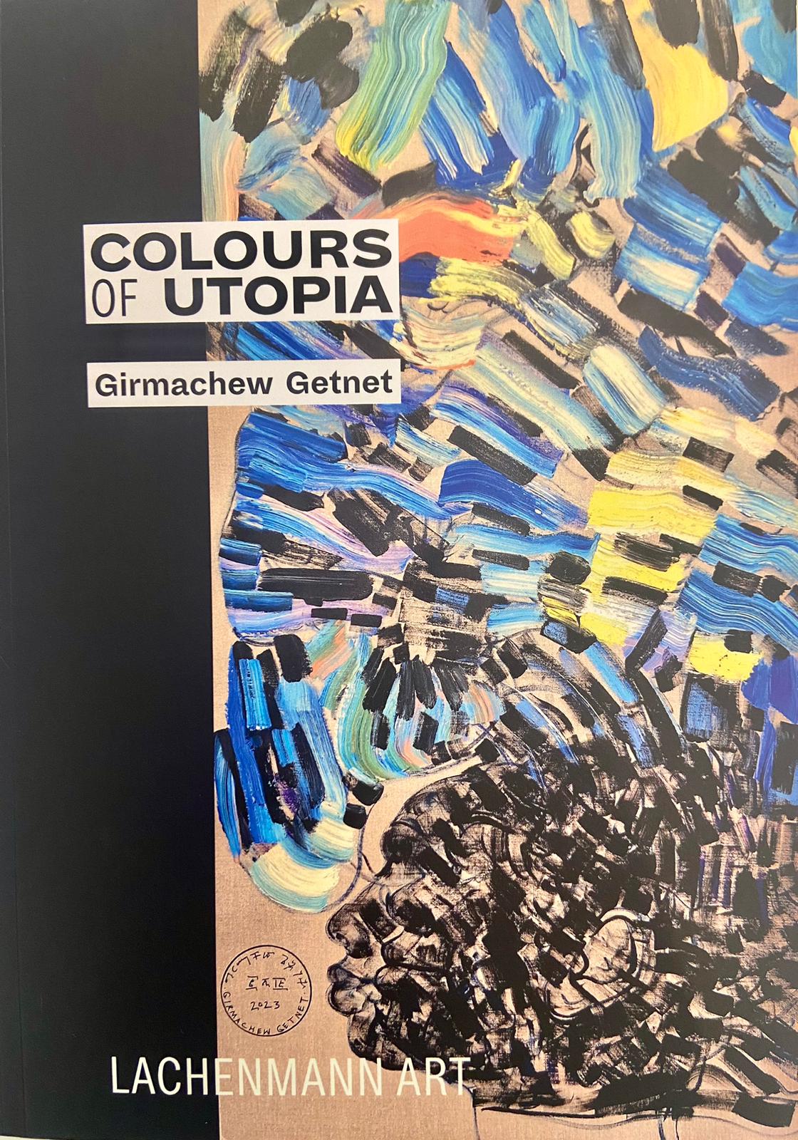 Catalogue ›Colours of Utopia‹ Girmachew Getnet | Lachenmann Art