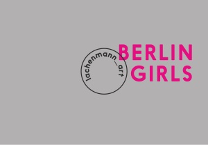 Berlin Girls @ Lachenmann Art 2015